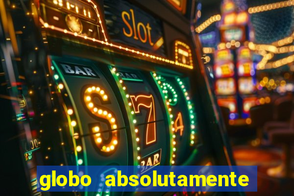 globo absolutamente sobretudo 2019